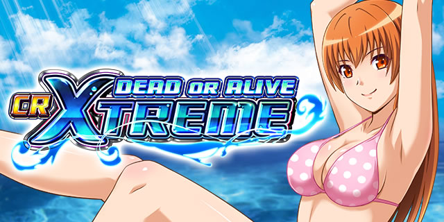 CR DEAD OR ALIVE XTREME 259ver.